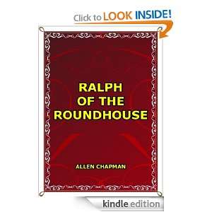 RALPH OF THE ROUNDHOUSE ALLEN CHAPMAN  Kindle Store