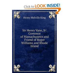   Friend of Roger Williams and Rhode Island Henry Melville King Books