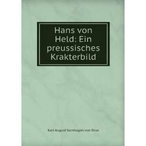 Hans von Held Ein preussisches Krakterbild Karl August Varnhagen von 