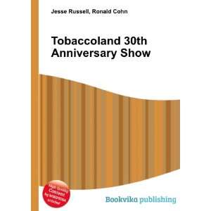  Tobaccoland 30th Anniversary Show Ronald Cohn Jesse 