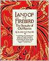 Land of the Firebird The Beauty of Old Russia, (096441841X), Suzanne 