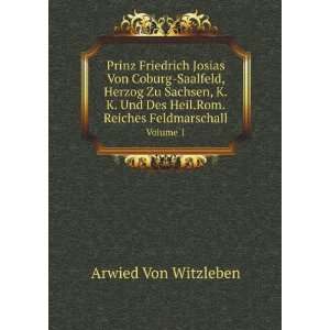   Heil.Rom.Reiches Feldmarschall. Volume 1 Arwied Von Witzleben Books