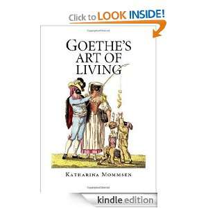 Goethes Art of Living Katharina Mommsen  Kindle Store