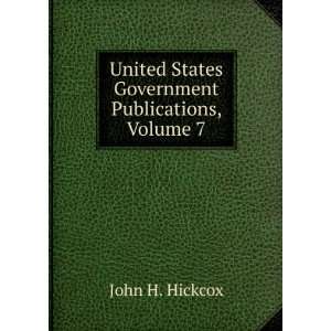  United States Government Publications, Volume 7 John H 