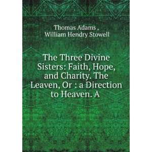   Direction to Heaven. A . William Hendry Stowell Thomas Adams  Books