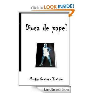 Diosa de papel (Spanish Edition) Martín Guevara Treviño  
