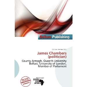    James Chambers (politician) (9786200818607) Othniel Hermes Books