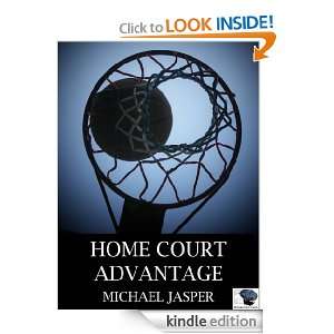 Home Court Advantage (Fiction Friday) Michael Jasper  
