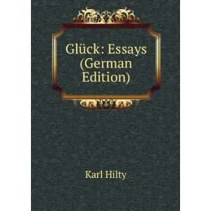  GlÃ¼ck Essays (German Edition) Karl Hilty Books