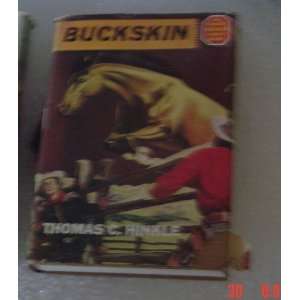    BUCKSKIN THE STORY OF A WESTERN HORSE Thomas C. Hinkle Books
