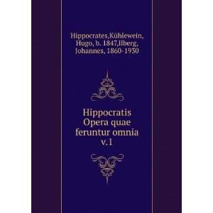   , Hugo, b. 1847,Ilberg, Johannes, 1860 1930 Hippocrates Books