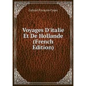   Et De Hollande (French Edition) Gabriel FranÃ§ois Coyer Books