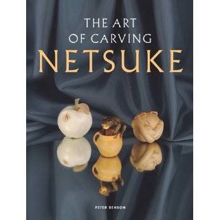 The Art of Carving Netsuke by Peter Benson ( Paperback   Aug. 1 