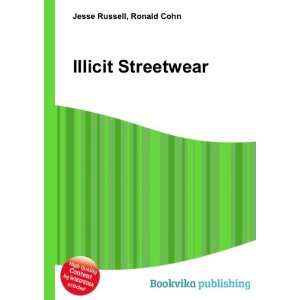  Illicit Streetwear Ronald Cohn Jesse Russell Books