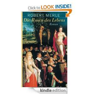 Die Rosen des Lebens Roman (German Edition) Robert Merle  
