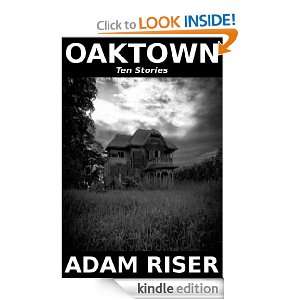 Oaktown (Ten Stories) Adam Riser  Kindle Store