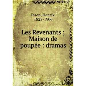  Les Revenants ; Maison de poupÃ©e  dramas Ibsen Henrik Books
