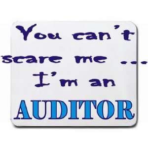    You cant scare me Im an Auditor Mousepad