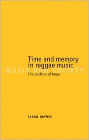Time and Memory in Reggae Music The Politics of Hope, (0719076218 