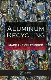 Aluminum Recycling, (084939662X), Mark E. Schlesinger, Textbooks 