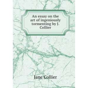   the art of ingeniously tormenting by J. Collier. Jane Collier Books