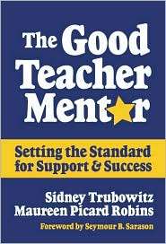 The Good Teacher Mentor Setting the Standard for Support and Success 