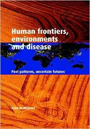 Human Frontiers, Environments and Disease Past Patterns, Uncertain 