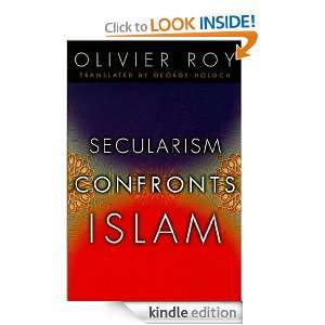 Secularism Confronts Islam Olivier Roy, George Holoch Jr.  