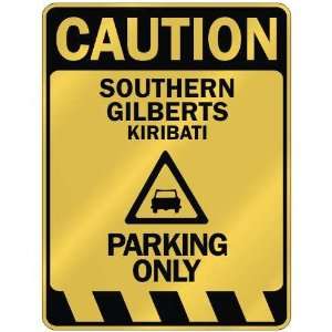   CAUTION SOUTHERN GILBERTS PARKING ONLY  PARKING SIGN 