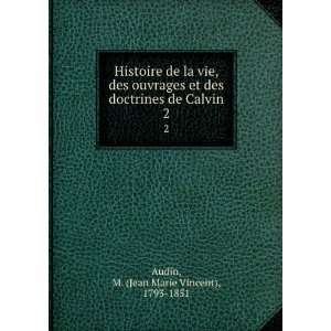   de Calvin. 2 M. (Jean Marie Vincent), 1793 1851 Audin Books