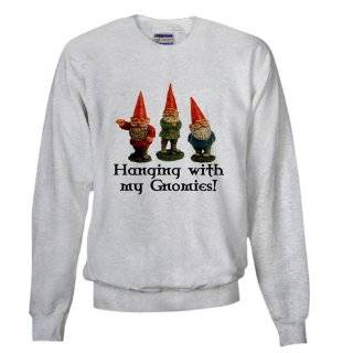 Hanging With My Gnomies Funny Sweatshirt by  by 