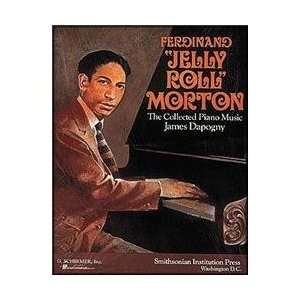 Ferdinand Jelly Roll Morton Collected Piano Music James Dapagny [Book 