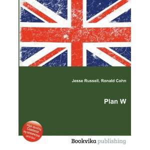  Plan W Ronald Cohn Jesse Russell Books