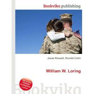  William W. Loring Ronald Cohn Jesse Russell Books