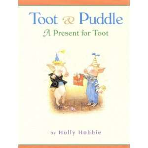  A Present for Toot[ A PRESENT FOR TOOT ] by Hobbie, Holly 