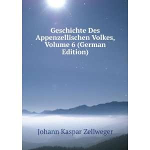   Volkes, Volume 6 (German Edition) Johann Kaspar Zellweger Books