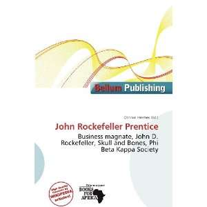  John Rockefeller Prentice (9786138483366) Othniel Hermes Books