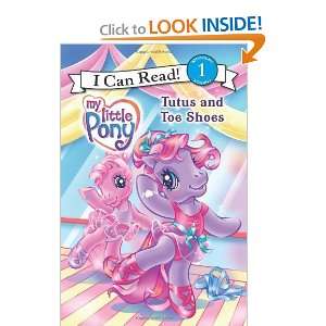  My Little Pony Tutus and Toe Shoes (I Can Read Book 1 