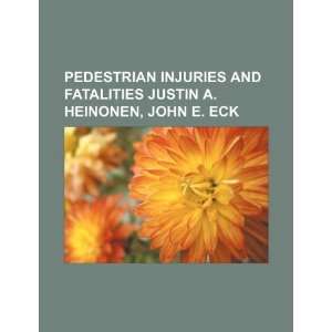  Pedestrian injuries and fatalities Justin A. Heinonen 