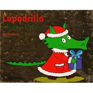  Lupodrillo e Babbo Natale (9788882793319) Ophelie Texier 