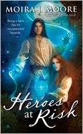  & NOBLE  Heroes at Risk (Moira J. Moore Hero Series #4) by Moira 