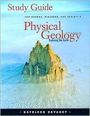 Study Guide for Monroe/Wicander/Hazletts Physical Geology Exploring 