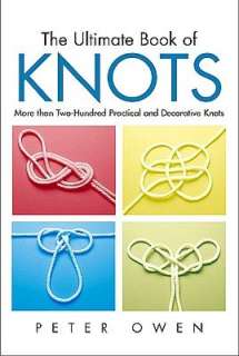   The Ultimate Book of Knots More than Two Hundred 
