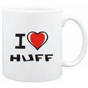  Mug White I love Huff  Last Names