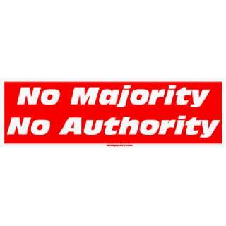  No Majority No Authority Large Bumper Sticker Automotive
