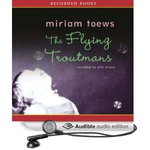  The Flying Troutmans (Audible Audio Edition) Miriam Toews 