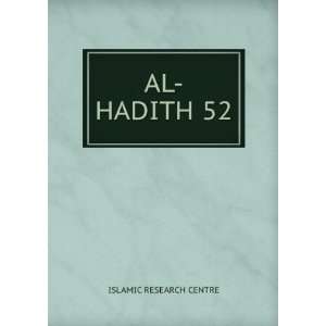 AL HADITH 52 ISLAMIC RESEARCH CENTRE Books