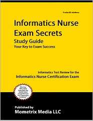 Informatics Nurse Exam Secrets Study Guide, (160971976X), Informatics 