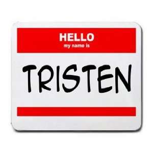  HELLO my name is TRISTEN Mousepad