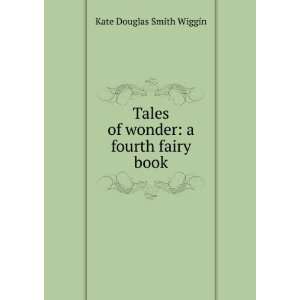   fourth fairy book Kate Douglas Smith Wiggin  Books